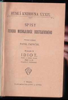 Fedor Michajlovič Dostojevskij: Idiot - Rom. o 4 částech