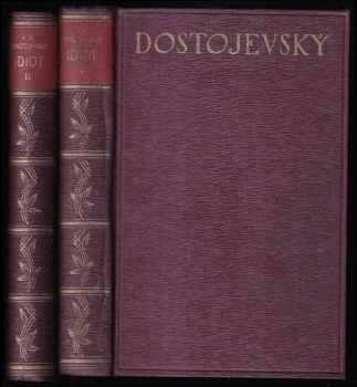Fedor Michajlovič Dostojevskij: Idiot - román o čtyřech částech - 1 + 2 - KOMPLET