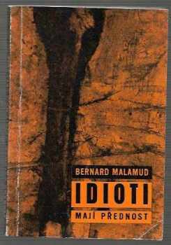 Idioti mají přednost - Bernard Malamud (1966, Odeon) - ID: 154407