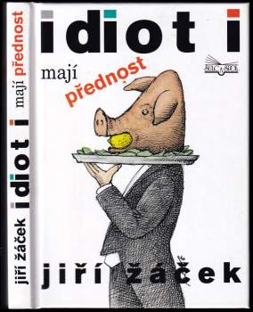 Jiří Žáček: Idioti mají přednost