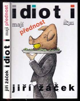 Jiří Žáček: Idioti mají přednost