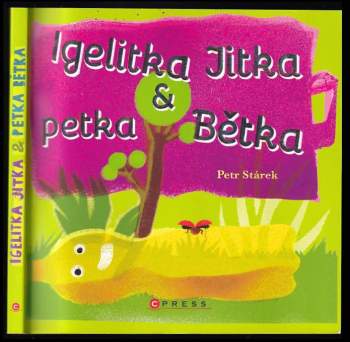 Igelitka Jitka a petka Bětka