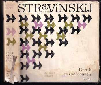 Igor Stravinskij : deník ze společných cest - Robert Craft (1968, Supraphon) - ID: 588030