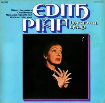 Edith Piaf: Ihre Grossen Erfolge