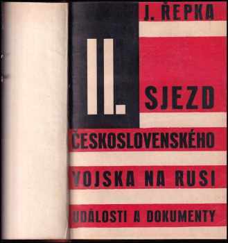 Josef Řepka: II. sjezd československého vojska na Rusi : události a dokumenty