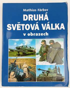 Mathias Färber: II. světová válka v obrazech