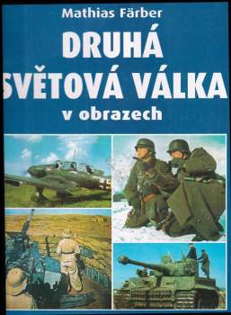 Mathias Färber: II. světová válka v obrazech