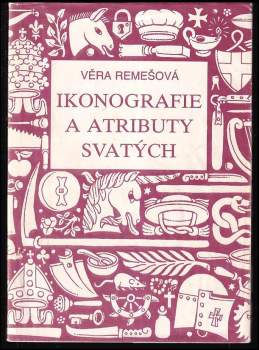 Věra Remešová: Ikonografie a atributy svatých