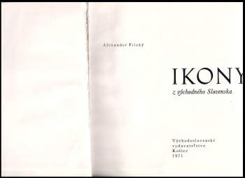 Alexander Frický: Ikony z východného Slovenska