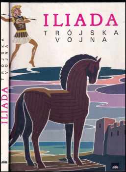 Iliada. Trójska vojna