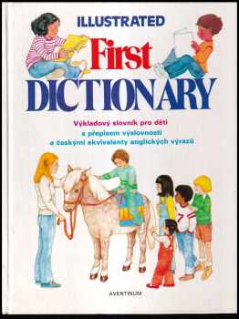 Eva Coufalová: Illustrated First Dictionary : Výkladový slovník pro děti s přepisem výslovnosti a českými ekvivalenty anglických výrazů