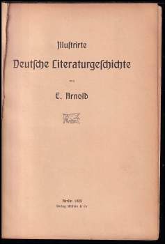 E Arnold: Illustrierte Deutsche Literaturgeschichte