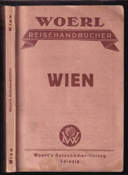 Illustrierter Führer durch die Bundeshauptstadt Wien und Umgebung