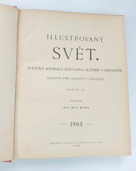 Augustin Eugen Mužík: Illustrovaný svět - ročník III. - Světová kronika současná slovem i obrazem - čísla 1 - 52 - KOMPLETNÍ ROČNÍK