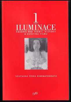 Iluminace - časopis pro teorii, historii a estetiku filmu 1-4 2007