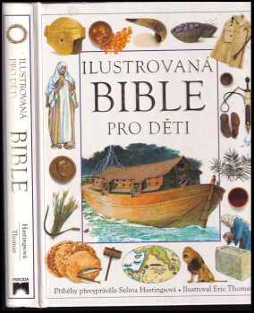 Ilustrovaná bible pro děti - Selina Hastings (1995, Príroda) - ID: 736787