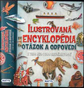 Ilustrovaná encyklopédia otázok a odpovedí : [z viac ako 1100 zaujímavostí