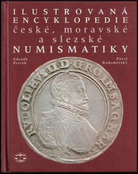Pavel Radoměrský: Ilustrovaná encyklopedie české, moravské a slezské numismatiky