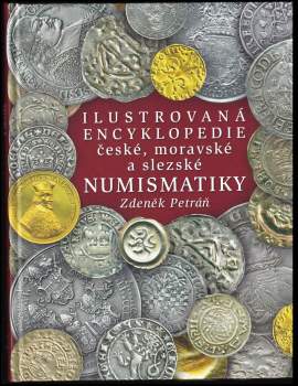 Ilustrovaná encyklopedie české, moravské a slezské numismatiky