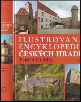 Tomáš Durdík: Ilustrovaná encyklopedie českých hradů