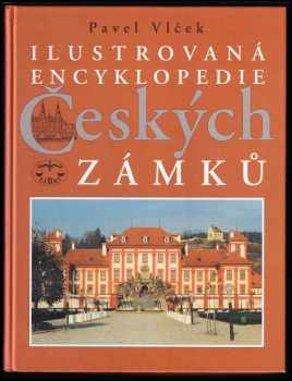 Pavel Vlček: Ilustrovaná encyklopedie českých zámků