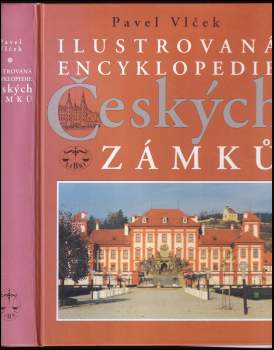 Pavel Vlček: Ilustrovaná encyklopedie českých zámků