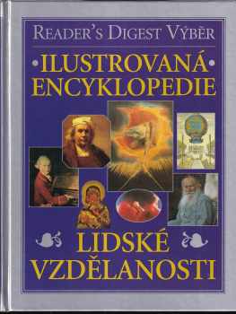 Ilustrovaná encyklopedie lidské vzdělanosti (2001, Reader's Digest Výběr) - ID: 564647