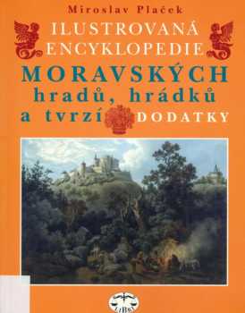 Ilustrovaná encyklopedie moravských hradů, hrádků a tvrzí