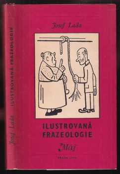 Ilustrovaná frazeologie - Josef Lada (1971, Mladá fronta) - ID: 753863