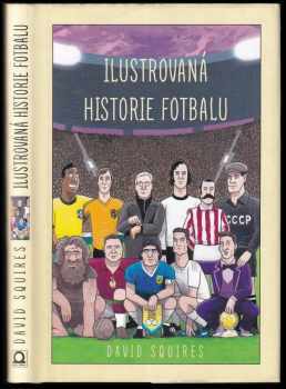 David Squires: Ilustrovaná historie fotbalu