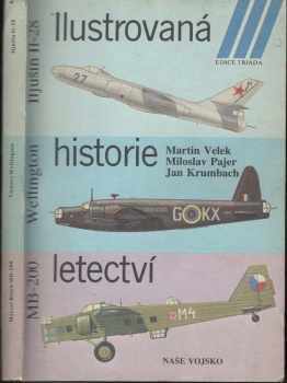 Miloslav Pajer: Ilustrovaná historie letectví : Iljušin Il-28, Vickers Wellington, Marcel Bloch MB-200