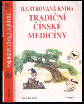 Chuncai Zhou: Ilustrovaná kniha tradiční čínské medicíny