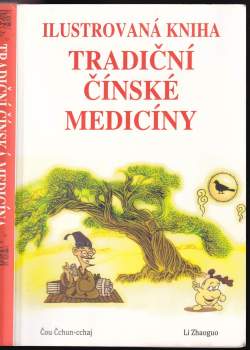 Chuncai Zhou: Ilustrovaná kniha tradiční čínské medicíny