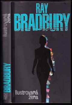 Ray Bradbury: Ilustrovaná žena a jiné povídky