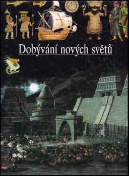 Thérèse Bittar: Ilustrované dějiny světa – Dobývání nových světů