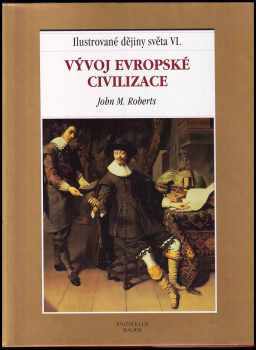 Ilustrované dějiny světa : Vývoj evropské civilizace - VI