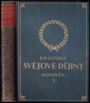 Jaroslav Kosina: KOMPLET Jaroslav Kosina 5X Ilustrované dějiny světové Starověk + Středověk + Novověk I-III