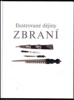 Charles Wills: Ilustrované dějiny zbraní