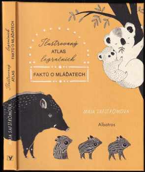 Ilustrovaný atlas legračních faktů o mláďatech