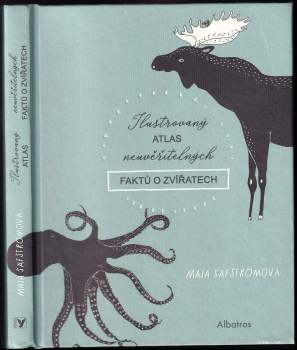 Ilustrovaný atlas neuvěřitelných faktů o zvířatech