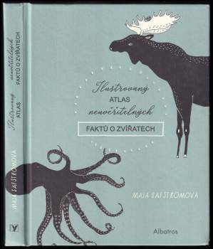 Maja Säfström: Ilustrovaný atlas neuvěřitelných faktů o zvířatech