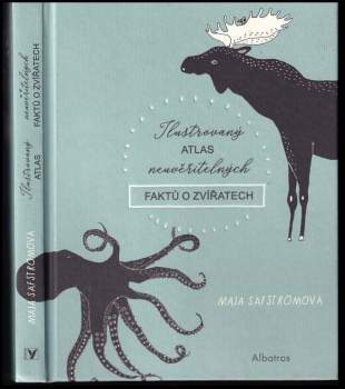 Maja Säfström: Ilustrovaný atlas neuvěřitelných faktů o zvířatech