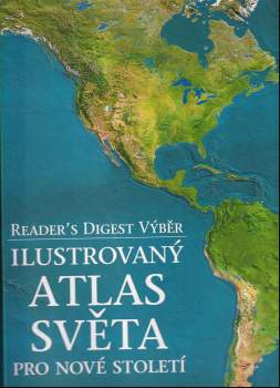 Ilustrovaný atlas světa pro nové století (2001, Reader's Digest Výběr) - ID: 1212392
