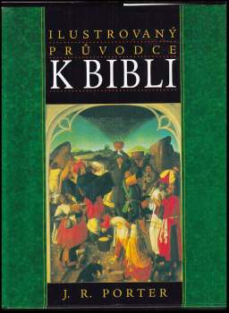 J. R Porter: Ilustrovaný průvodce k Bibli