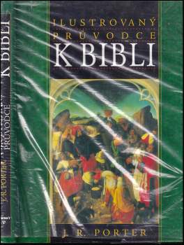J. R Porter: Ilustrovaný průvodce k Bibli
