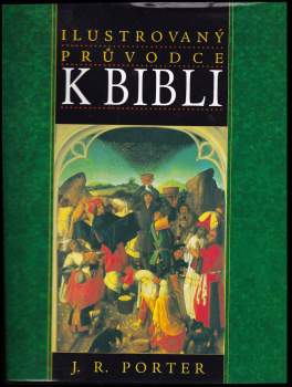 J. R Porter: Ilustrovaný průvodce k Bibli