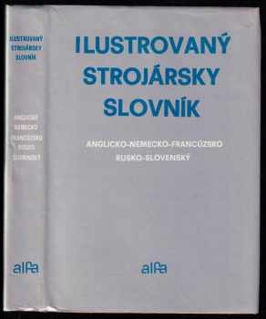 Ilustrovaný strojársky slovník anglicko-nemecko-francúzsko-rusko-slovenský