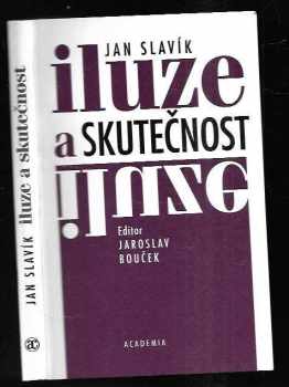 Jan Slavík: Iluze a skutečnost