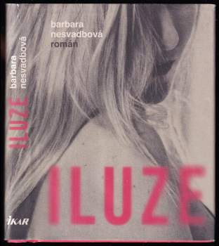Barbara Nesvadbová: Iluze