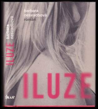 Barbara Nesvadbová: Iluze